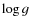 $\log{g}\;$