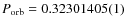 $P_{\rm orb}=0.32301405(1)$