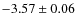 $-3.57\pm0.06$
