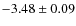 $-3.48\pm0.09$