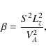\begin{displaymath}%
\beta=\frac{S^2 L_z^2}{V_A^2},
\end{displaymath}