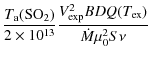 $\displaystyle \frac{T_{{\rm a}}({\rm SO_2})}{2\times10^{13}}
\frac{V_{{\rm exp}}^{2}BDQ(T_{{\rm ex}})}{\dot{M}\mu_{0}^{2}S\nu}$