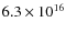 $6.3\times 10^{16}$