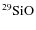 ${\rm ^{29}SiO}$