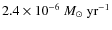 $2.4\times10^{-6}~M_{\odot}~{\rm yr}^{-1}$
