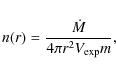 \begin{displaymath}
n(r)=\frac{\dot{M}}{4\pi r^{2} V_{{\rm exp}} m},
\end{displaymath}