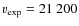$v_{\rm exp}=21~200$