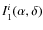 $I^i_1(\alpha,\delta)$