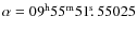 $\alpha=09^{\rm h}55^{\rm m}51\hbox{$.\!\!^{\rm s}$ }55025$