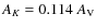 $A_K = 0.114~A_{\rm V}$