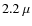 $2.2~\mu$