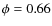 $\phi = 0.66$