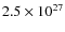 $2.5\times10^{27}$