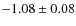 $-1.08\pm0.08$