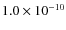 $1.0 \times 10^{-10}$