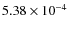 $5.38 \times 10^{-4}$
