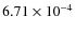 $6.71 \times 10^{-4}$