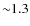 ${\sim}1.3$