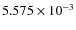 $5.575 \times10^{-3}$