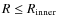 $R \le R_{\rm inner}$