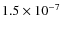 $1.5 \times 10^{-7}$