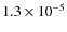 $1.3 \times 10^{-5}$