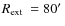$\mbox{$R_{\rm ext}$ }=80\hbox{$^\prime$ }$