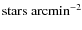 $\rm stars~arcmin^{-2}$