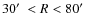 $30\hbox{$^\prime$ }<R<80\hbox{$^\prime$ }$