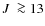 $\mbox{$J$ }\ga13$