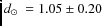 $\mbox{$d_\odot$ }=1.05\pm0.20$