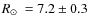 $\mbox{$R_\odot$ }=7.2\pm0.3$
