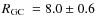 $\mbox{$R_{\rm GC}$ }=8.0\pm0.6$