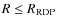 $R\leq\mbox{$R_{\rm RDP}$ }$
