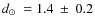 $\mbox{$d_\odot$ }=1.4~\pm~0.2$