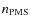 $n_{\rm PMS}$