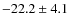 $-22.2\pm4.1$