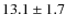 $13.1\pm1.7$