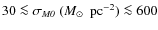 $\rm 30\la\sigma_{\it M0}~(\mbox{$M_\odot$ }~pc^{-2})\la600$