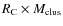 $R_{\rm C}\times M_{\rm clus}$