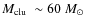 $\mbox{$M_{\rm clu}$ }\sim60~\mbox{$M_\odot$ }$