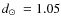 $\mbox{$d_\odot$ }=1.05$