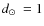 $\mbox{$d_\odot$ }=1$