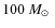 $100~\mbox{$M_\odot$ }$