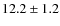 $12.2\pm1.2$