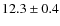 $12.3\pm0.4$