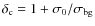 $\delta_{\rm c}=1+\sigma_0/\sigma_{\rm bg}$