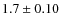 $1.7 \pm 0.10$