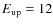 $E_{\rm up} = 12$