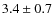 $3.4 \pm 0.7$